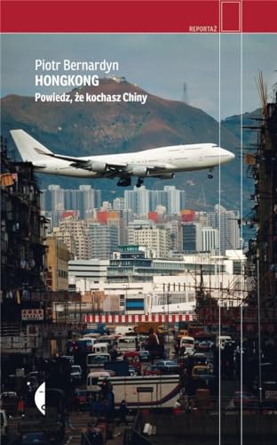 Hongkong: Powiedz, że kochasz Chiny (REPORTAŻ)