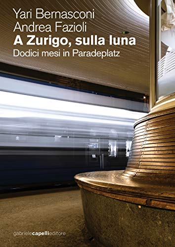 A Zurigo, sulla luna. Dodici mesi in Paradeplatz von GCE