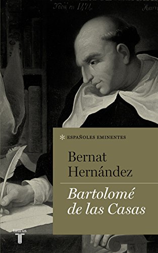 Bartolomé de las Casas (Colección Españoles Eminentes) von Taurus