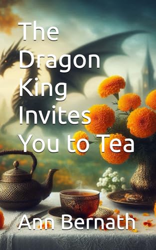 The Dragon King Invites You to Tea von Independently published