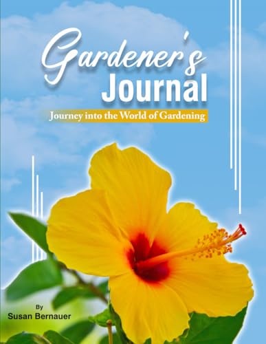 Gardener's Journal: Journey into the World of Gardening von The Book Publishing Pros