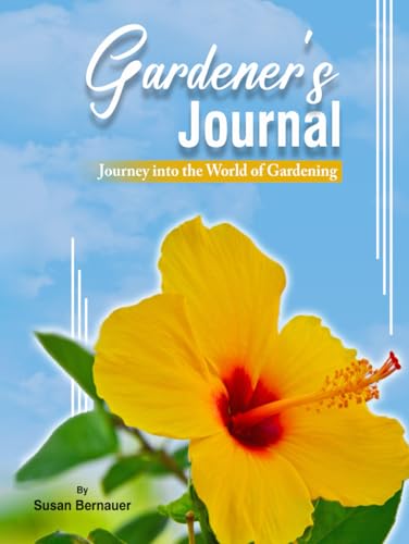 Gardener's Journal: Journey into the World of Gardening von The Book Publishing Pros
