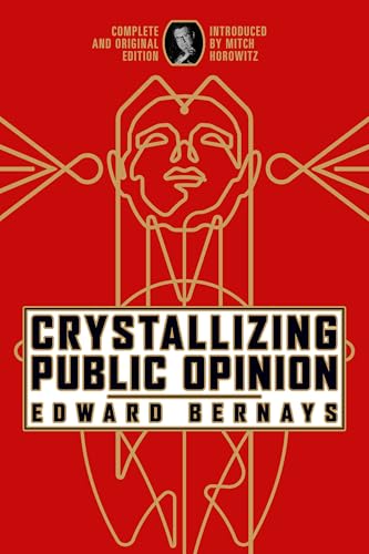 Crystallizing Public Opinion: Complete and Original Edition von Maple Spring Publishing