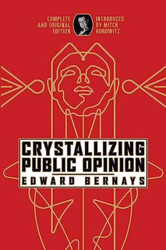 Crystallizing Public Opinion: Complete and Original Edition