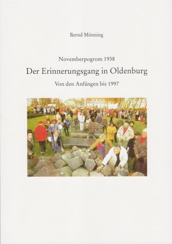 Der Erinnerungsgang in Oldenburg: Von den Anfängen bis 1997 (Oldenburger Forschungen - Sonderband) von Isensee Florian GmbH