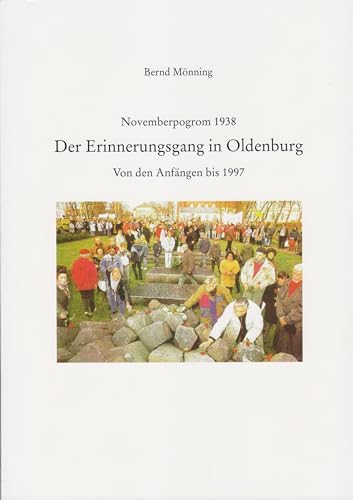 Der Erinnerungsgang in Oldenburg: Von den Anfängen bis 1997 (Oldenburger Forschungen - Sonderband)