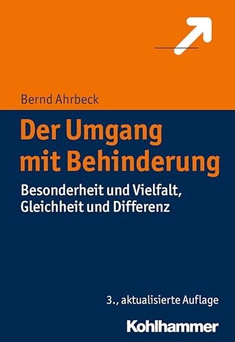 Der Umgang mit Behinderung: Besonderheit und Vielfalt, Gleichheit und Differenz (Praxiswissen Bildung) von Kohlhammer W.