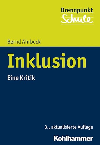 Inklusion: Eine Kritik (Brennpunkt Schule)