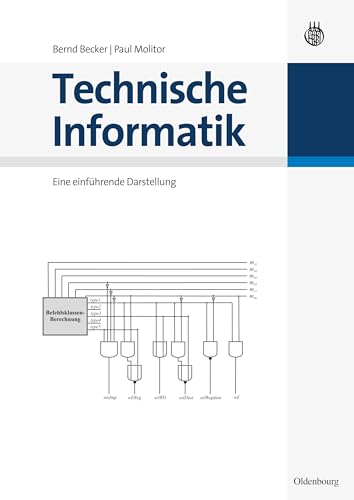 Technische Informatik: Eine einführende Darstellung: Eine einführende Darstellung von De Gruyter Oldenbourg