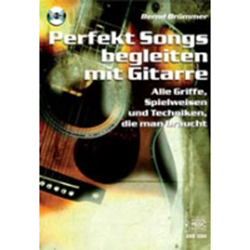 Perfekt Songs begleiten mit Gitarre: Alle Griffe, Spielweisen und Techniken, die man braucht