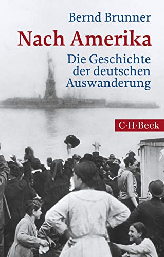 Nach Amerika: Die Geschichte der deutschen Auswanderung (Beck Paperback) von Beck C. H.