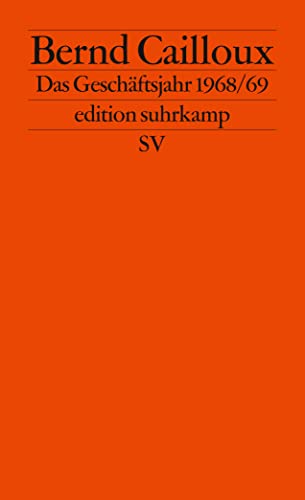 Das Geschäftsjahr 1968/69: Roman (edition suhrkamp) von Suhrkamp Verlag AG