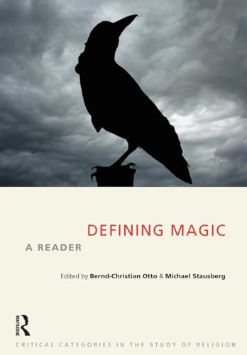 Defining Magic: A Reader (Critical Categories in the Study of Religion)