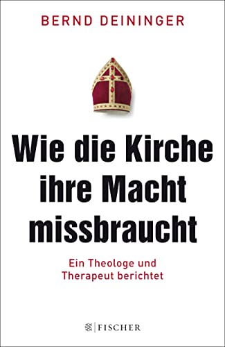 Wie die Kirche ihre Macht missbraucht: Ein Theologe und Therapeut berichtet von FISCHER Taschenbuch