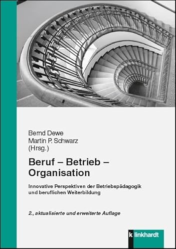 Beruf - Betrieb - Organisation: Innovative Perspektiven der Betriebspädagogik und beruflichen Weiterbildung von Klinkhardt, Julius