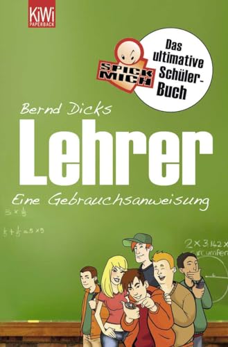 Lehrer - Eine Gebrauchsanweisung für Schüler: Das ultimative Spickmich-Schülerbuch