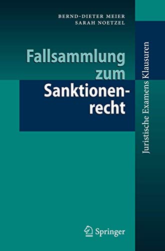 Fallsammlung zum Sanktionenrecht (Juristische ExamensKlausuren) von Springer