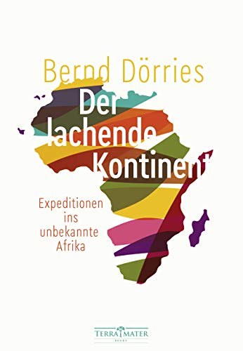 Der lachende Kontinent: Expeditionen ins unbekannte Afrika von TERRA MATER BOOKS
