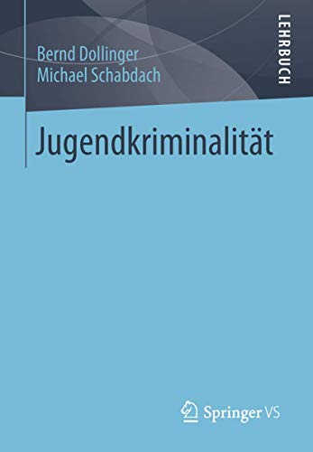 Jugendkriminalität: Eine Einführung von Springer VS