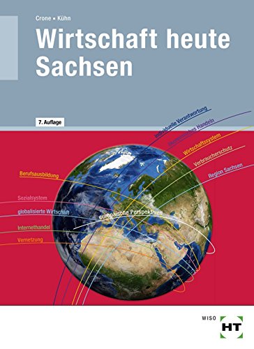 Wirtschaft heute - Sachsen: Lehrbuch: Wirtschaftskunde für Berufs- und Berufsfachschulen der Berufsfelder II bis XIII (nichtkaufmännische Schulen)