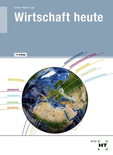 Wirtschaft heute: Lehrbuch: Wirtschaftskunde/Wirtschaftskompetenz für berufliche Schulen