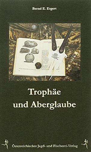 Trophäe und Aberglaube von sterr. Jagd-/Fischerei