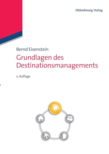 Grundlagen des Destinationsmanagements von Oldenbourg Wissensch.Vlg