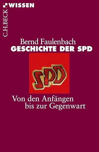 Geschichte der SPD: Von den Anfängen bis zur Gegenwart (Beck'sche Reihe) von Beck C. H.