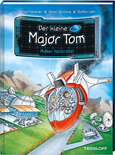 Der kleine Major Tom. Band 7. Außer Kontrolle! von Tessloff