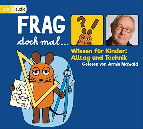 Frag doch mal … die Maus! Wissen für Kinder: Alltag und Technik von cbj