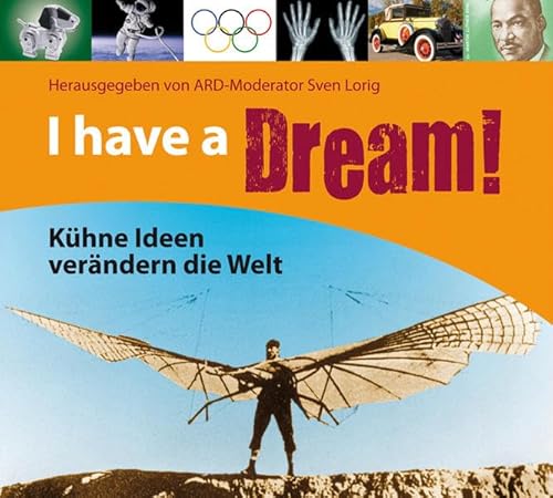 I have a Dream! Kühne Ideen verändern die Welt, 3 CDs