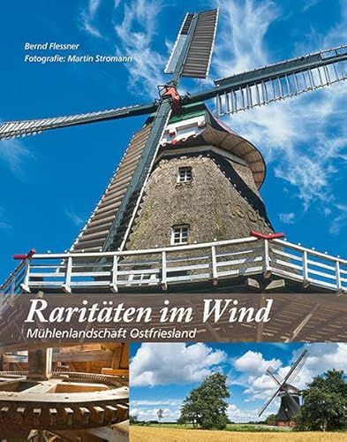 Raritäten im Wind: Mühlenlandschaft Ostfriesland von SKN Druck und Verlag
