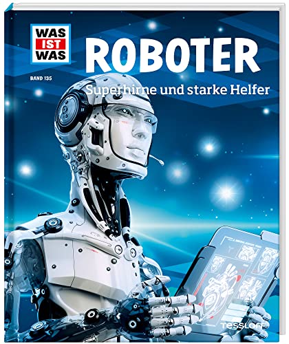 WAS IST WAS Band 135 Roboter. Superhirne und starke Helfer (WAS IST WAS Sachbuch, Band 135)