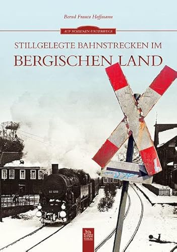 Stillgelegte Bahnstrecken im Bergischen Land