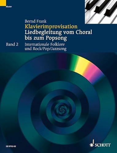 Klavierimprovisation: Liedbegleitung vom Choral bis zum Popsong. Band 2. Klavier. Lehrbuch.: Klavierbegleitung vom Choral bis zum Popsong. Band 2. Klavier. Lehrbuch. von Schott Music