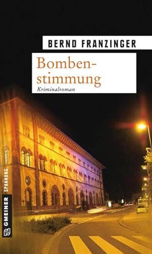 Bombenstimmung: Tannenbergs sechster Fall (Kriminalromane im GMEINER-Verlag) von Gmeiner-Verlag