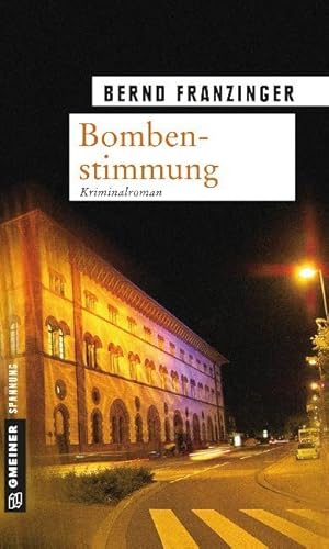 Bombenstimmung: Tannenbergs sechster Fall (Kommissar Wolfram Tannenberg) von Gmeiner-Verlag