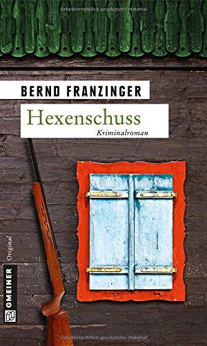 Hexenschuss: Tannenbergs 13. Fall (Kommissar Wolfram Tannenberg) von Gmeiner-Verlag