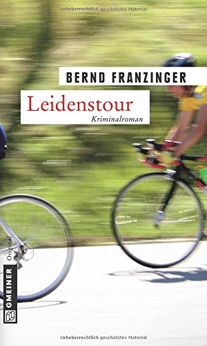 Leidenstour: Tannenbergs neunter Fall (Kommissar Wolfram Tannenberg) von Gmeiner-Verlag