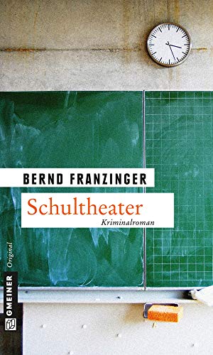Schultheater: Ein Fall für Tannenberg (Kriminalromane im GMEINER-Verlag) von Gmeiner-Verlag