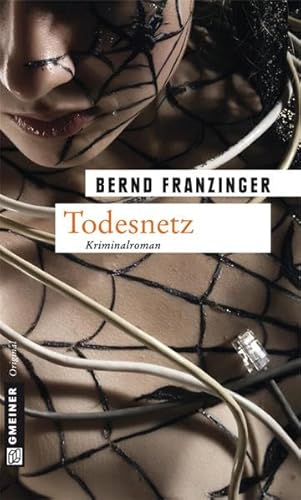 Todesnetz: Tannenbergs zwölfter Fall (Kommissar Wolfram Tannenberg) von Gmeiner-Verlag
