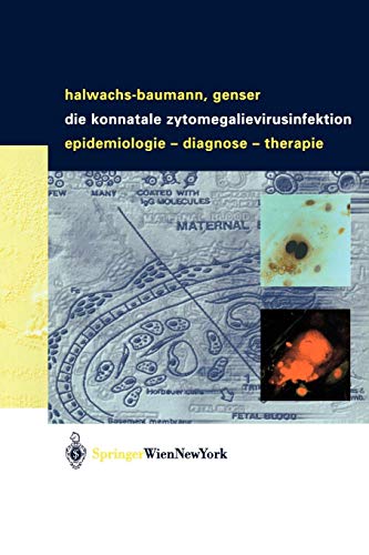 Die konnatale Zytomegalievirusinfektion: Epidemiologie - Diagnose - Therapie von Springer