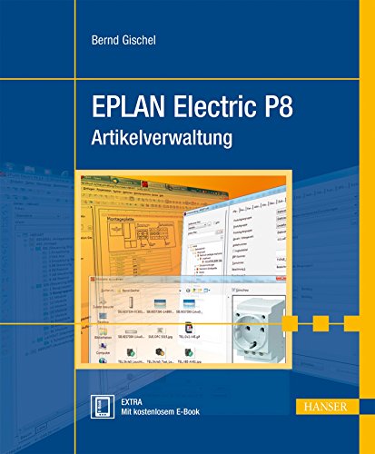 EPLAN Electric P8 Artikelverwaltung: Extra: Mit kostenlosem E-Book. Zugangscode im Buch