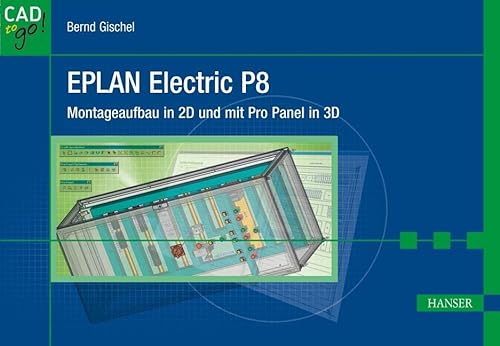 EPLAN Electric P8: Montageaufbau in 2D und mit Pro Panel in 3D von Hanser Fachbuchverlag