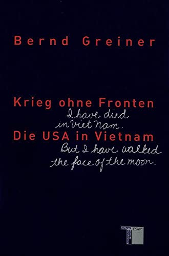 Krieg ohne Fronten. Die USA in Vietnam