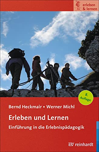 Erleben und Lernen: Einführung in die Erlebnispädagogik (erleben & lernen) von Reinhardt Ernst