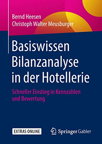 Basiswissen Bilanzanalyse in der Hotellerie: Schneller Einstieg in Kennzahlen und Bewertung von Springer