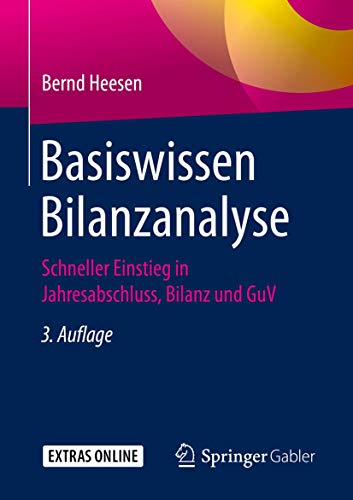 Basiswissen Bilanzanalyse: Schneller Einstieg in Jahresabschluss, Bilanz und GuV von Springer