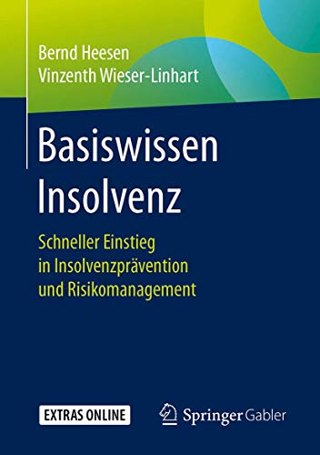 Basiswissen Insolvenz: Schneller Einstieg in Insolvenzprävention und Risikomanagement von Springer