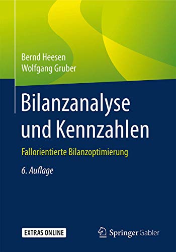 Bilanzanalyse und Kennzahlen: Fallorientierte Bilanzoptimierung von Springer